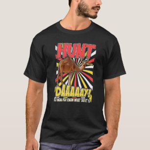 Camiseta Divertida parodia del Día de la Caza de Cazadores 