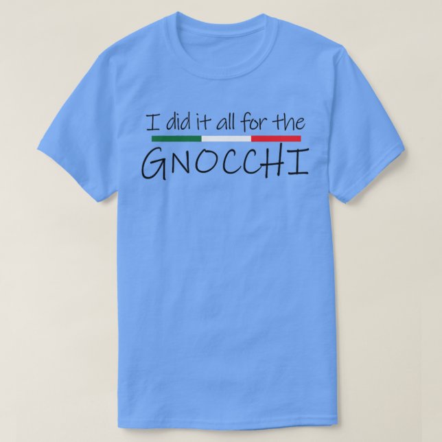 Camiseta Divertida pasta italiana lo hice todo por los gnoc (Diseño del anverso)