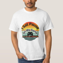 Camiseta Divertida – Pausé mi Juego solo para esta