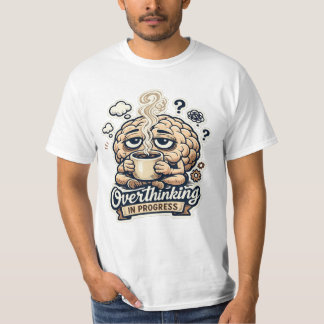 Camiseta Divertida Pensando en Exceso en Progreso