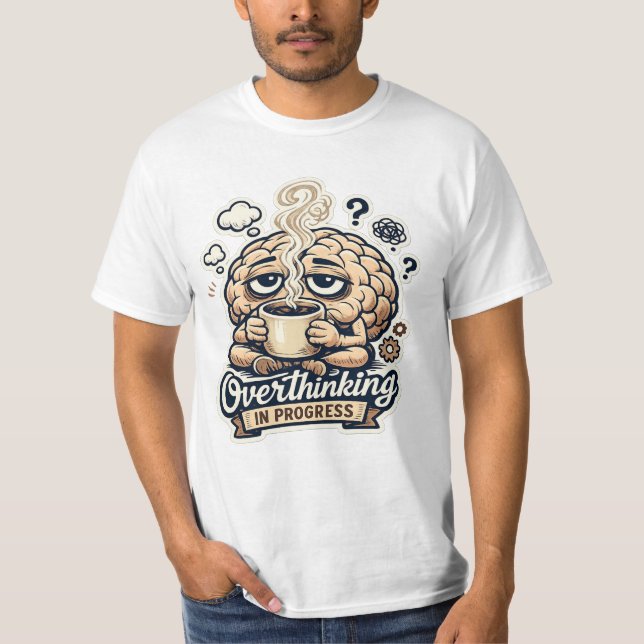 Camiseta Divertida Pensando en Exceso en Progreso  (Anverso)