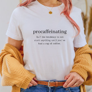 Camiseta divertida - Procaffeinización