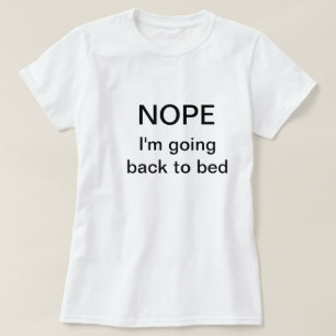 Camiseta divertida que dice "Nope. Estoy volviendo