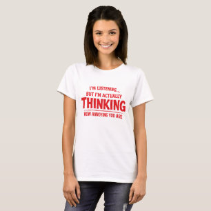 Camiseta divertida que dice Pensando lo molesto qu