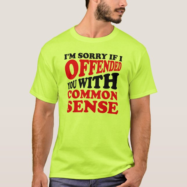 Camiseta Divertida que Ofende el Sentido Común (Anverso)