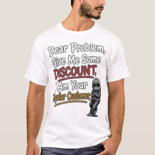Camiseta Divertida "Querido Problema Dame Un Descu