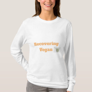 Camiseta divertida "Recuperando el Vegan"