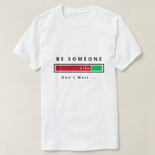 Camiseta divertida, sé alguien - Texto Personaliza