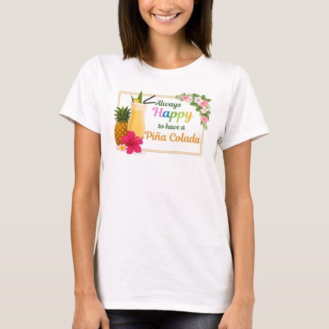 Camiseta Divertida - Siempre Feliz de Tomar una Pi (Anverso)