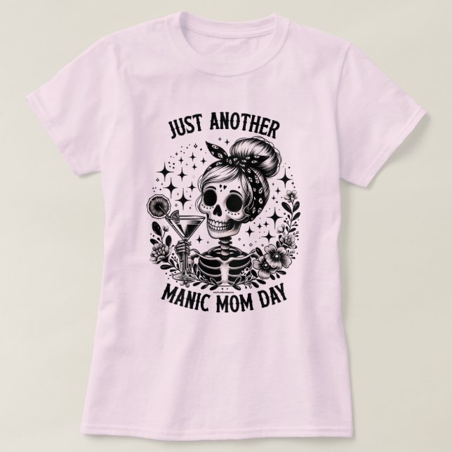 Camiseta Divertida Sólo Otro Día de Mamá Maniática (Diseño del anverso)