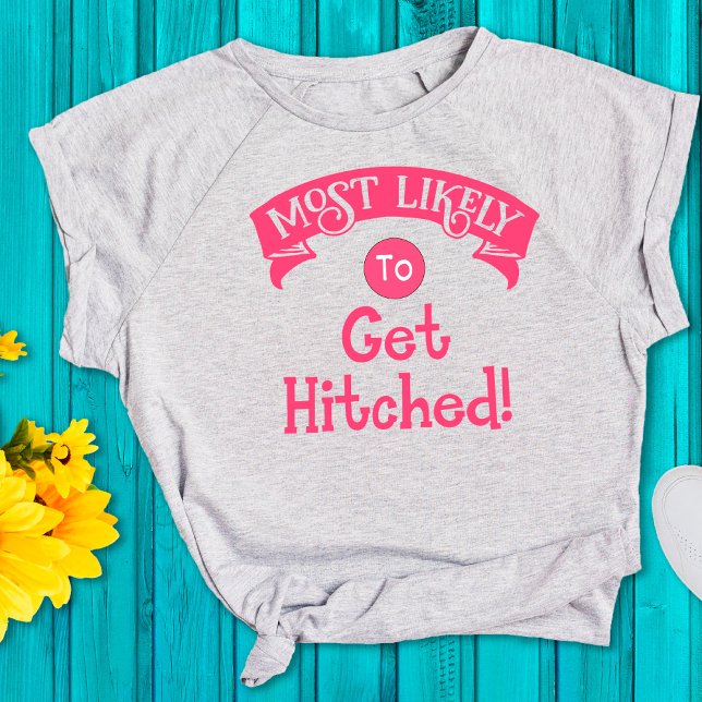 Camiseta Divertida Soltera Más Probable de Casarse  (Subido por el creador)