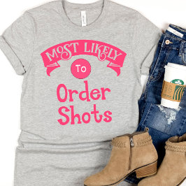 Camiseta Divertida Soltera Más Probable en Pedir Tragos Chu