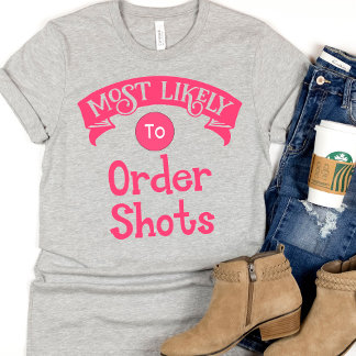 Camiseta Divertida Soltera Más Probable en Pedir Tragos Chu