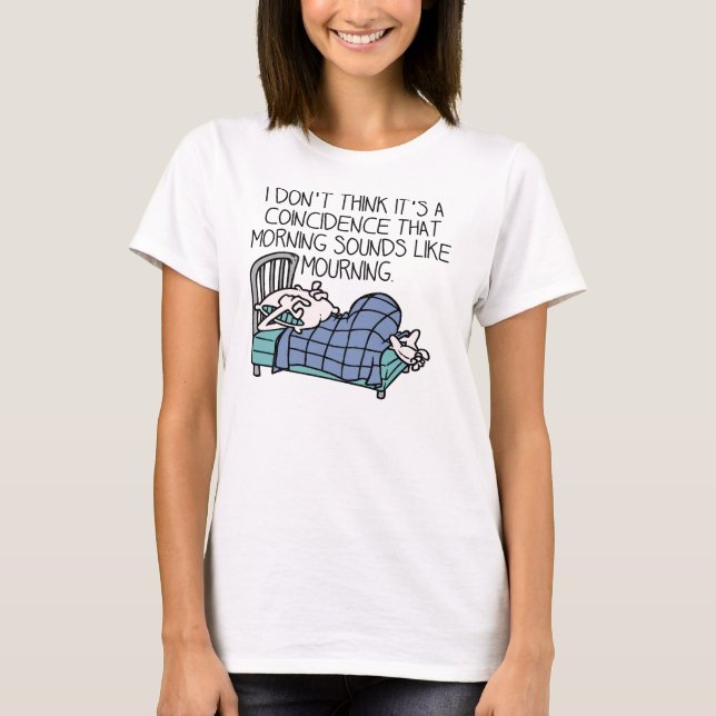 Camiseta divertida Sonidos de la mañana como luto (Anverso)