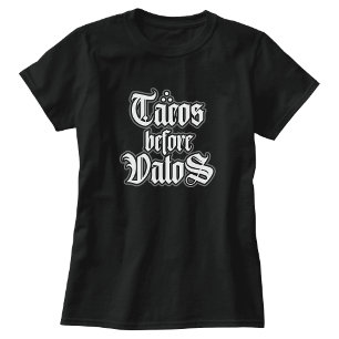 Camiseta divertida 'Tacos antes que tipos'