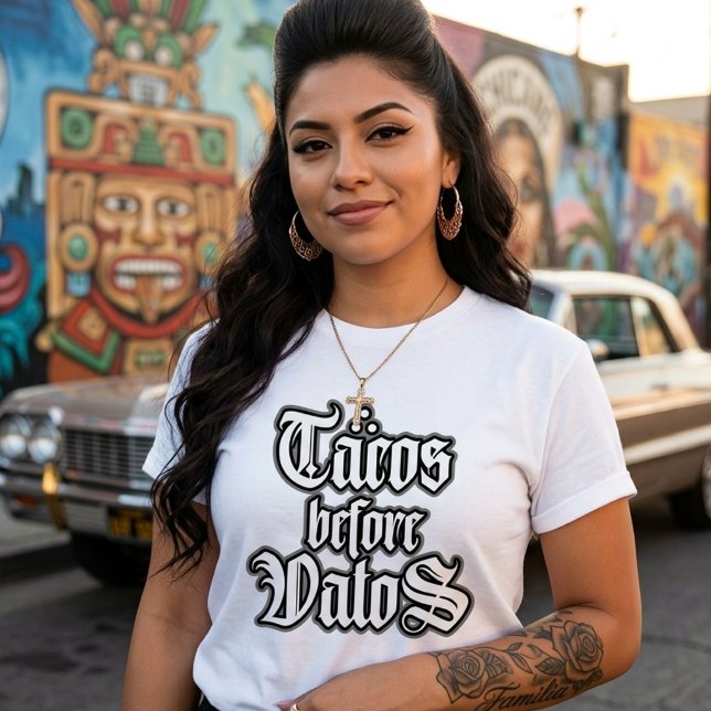 Camiseta divertida "Tacos antes que tipos" (Tacos before Vatos Funny T-shirt)