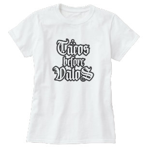 Camiseta divertida "Tacos antes que tipos"