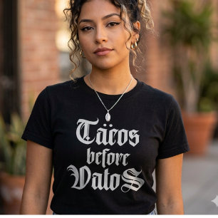 Camiseta divertida Tacos antes que vatos