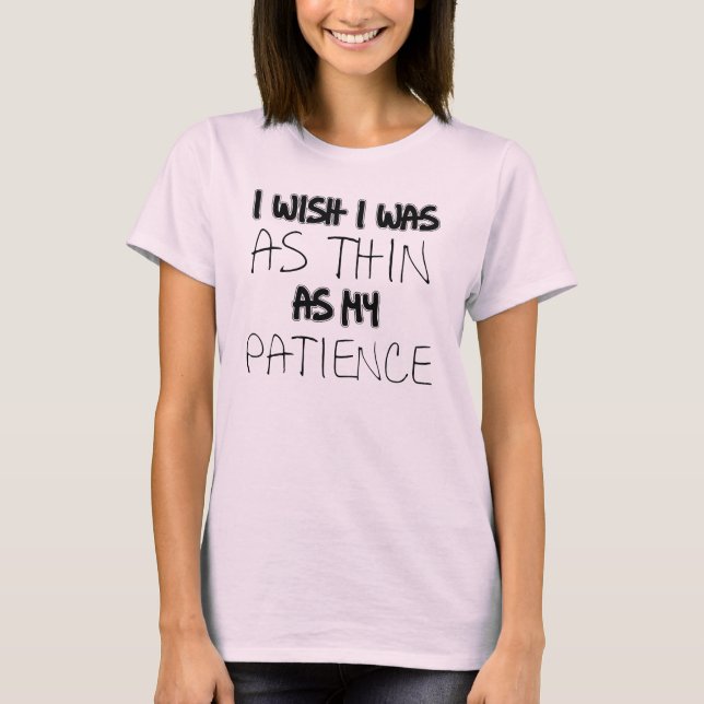 Camiseta Divertida Tan Delgada Como Mi Paciencia (Anverso)