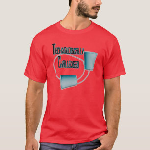Camiseta divertida tecnológico desafiada