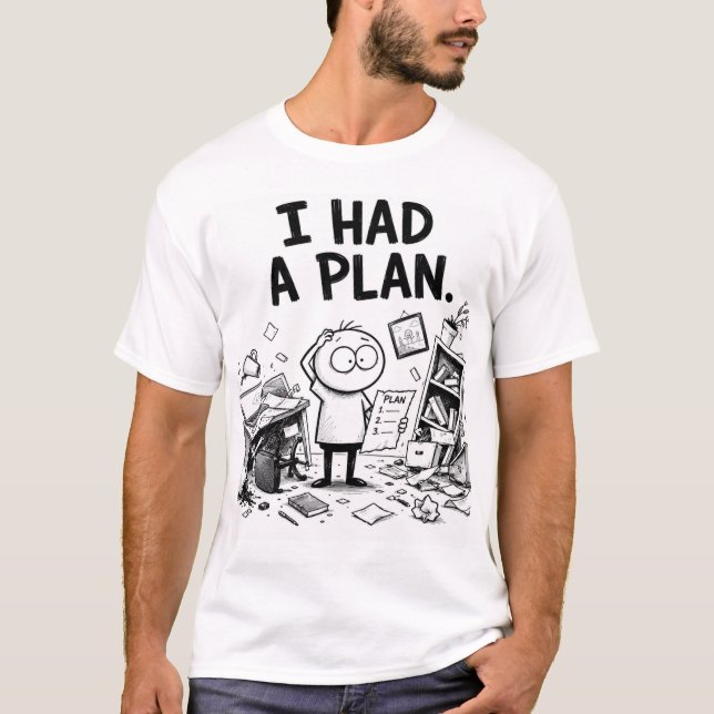 Camiseta Divertida 'Tenía un Plan' (Anverso)