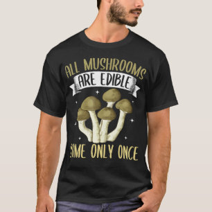 Camiseta Divertida Todas Las Setas Son Comestibles Caza De