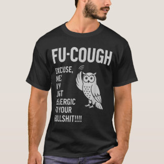 Camiseta Divertida Tos Alérgica A Tus Tonterías Búho Sarcás