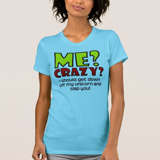 Camiseta Divertida y Loca de Unicornio (Anverso)