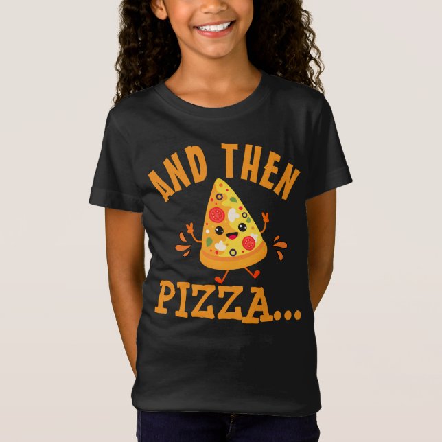 Camiseta divertida "Y luego pizza" (Anverso)