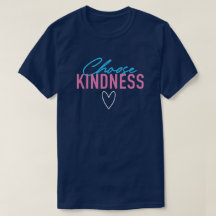 Camiseta divertida y pegadiza "Choose Kindness"