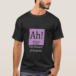 Camiseta Divertidas declaraciones | Ah Elemento de Sorpresa