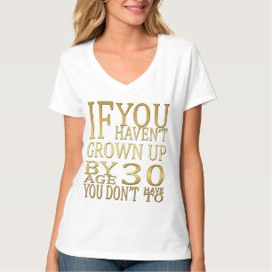 Camiseta Divertidas declaraciones Crecer por 30