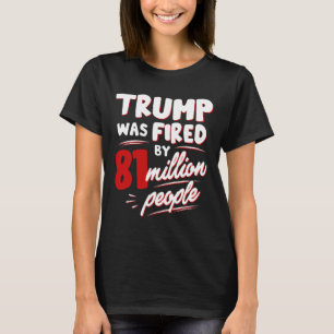 Camiseta Divertidas Elecciones Trump Fue Despedido Por 81 M