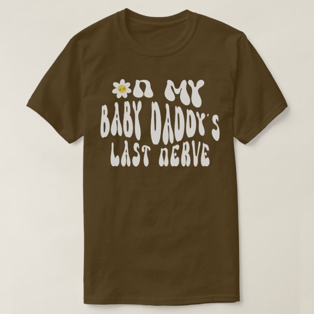 Camiseta Divertidísimo En Mi Bebé Daddys Last Nerve Funny J (Diseño del anverso)