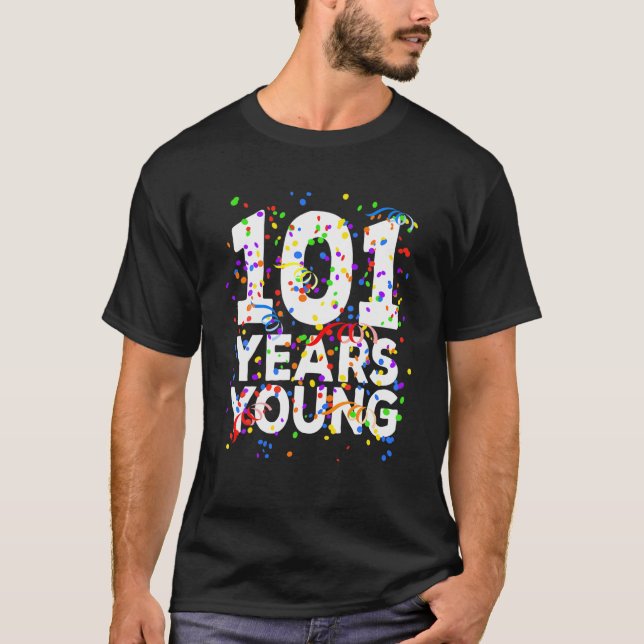 Camiseta Divertido 101 años joven feliz 101º cumpleaños (Anverso)