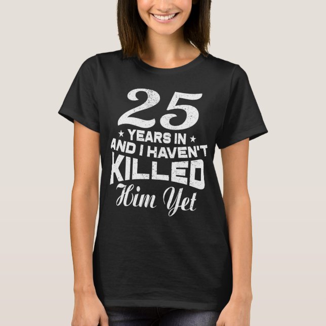 Camiseta Divertido 25° aniversario de Boda regalo a esposa (Anverso)