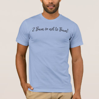 Camiseta Divertido 2 Bam o no Bam para Bam Script de Mahjon