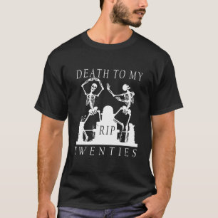 Camiseta Divertido 30 Aniversario De La Muerte A Mis 20 Sk