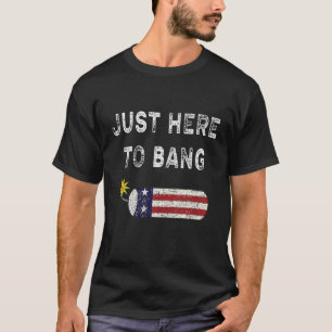 Camiseta Divertido 4 de julio Estoy aquí para Bang Vintage