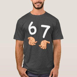 Camiseta Divertido 67 Manos Seis Siete Meme Número 6 y 7 Ge