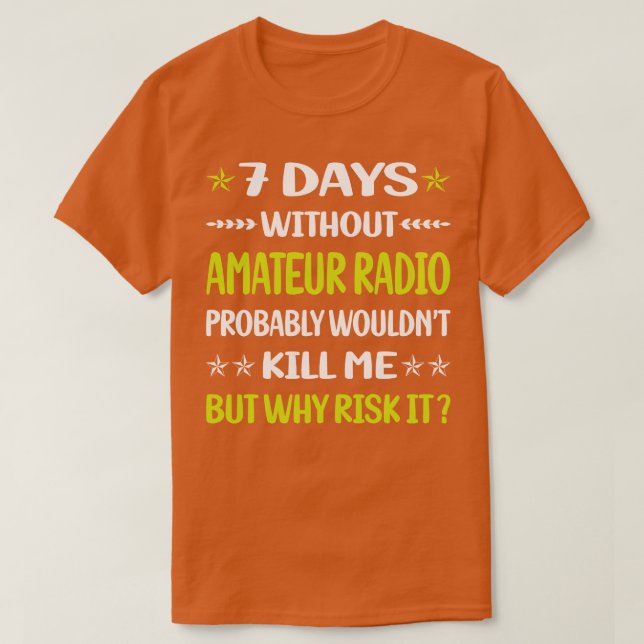 Camiseta Divertido 7 días sin radio aficionado (Diseño del anverso)