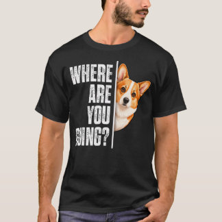 Camiseta Divertido ¿A Dónde Vas Corgi Perro