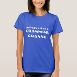 Camiseta Divertido "A nadie le gusta una abuela gramática"