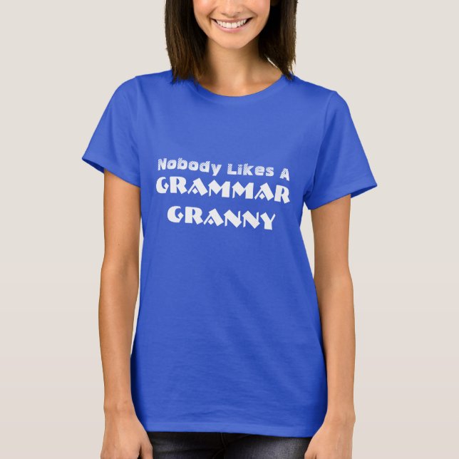 Camiseta Divertido "A nadie le gusta una abuela gramática" (Anverso)