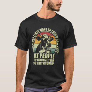 Camiseta Divertido A veces solo quiero tirar estiércol de v
