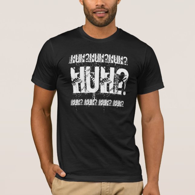 Camiseta ¿Divertido - a veces vida que confunde… HUH? (Anverso)