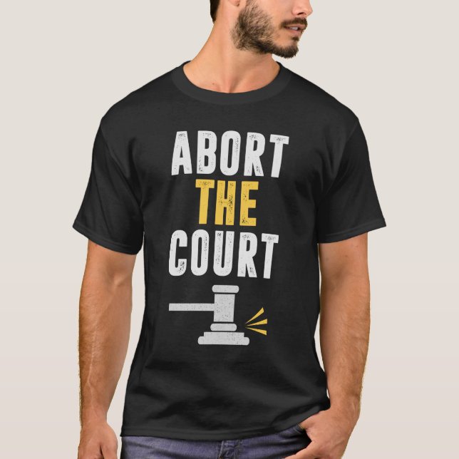 Camiseta Divertido abortar la corte (Anverso)