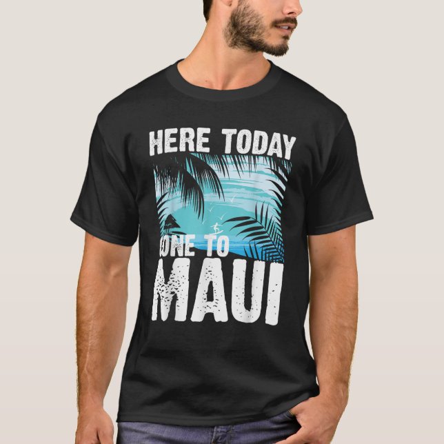 Camiseta Divertido Acá Hoy Se Ha Ido Al Regalo Maui Para Ho (Anverso)