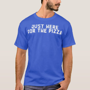 Camiseta Divertido Acá Para El Pizza Que Dice Cita Divertid