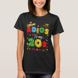 Camiseta Divertido Adiós a mis 20s Cumpleaños 30 Cinco De M
